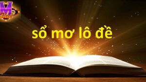 Sổ Mơ Lô Đề: Cẩm Nang Giải Mã Giấc Mơ Mang Lại May Mắn