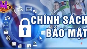 CHÍNH SÁCH BẢO MẬT MCLUB – BẢO VỆ THÔNG TIN NGƯỜI CHƠI AN TOÀN TUYỆT ĐỐI